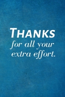 Thanks for all your extra effort.: Recognition Appreciation Gift- Lined Blank Notebook Journal 1690044748 Book Cover