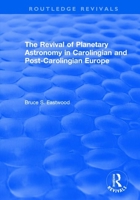The Revival of Planetary Astronomy in Carolingian and Post-Carolingian Europe 1138731870 Book Cover