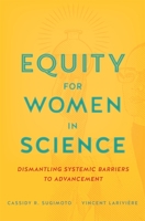 Equity for Women in Science: Dismantling Systemic Barriers to Advancement 0674919297 Book Cover