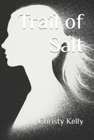 Trail of Salt B0GR6RXZCG Book Cover
