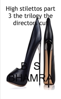 High stilettos the trilogy the directors cut 1839454806 Book Cover