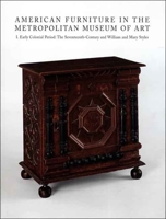 American Furniture in The Metropolitan Museum of Art: I. Early Colonial Period: The Seventeenth-Century and William and Mary Styles (Metropolitan Museum of Art) 0300116470 Book Cover