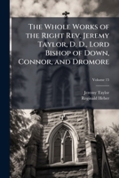 The Whole Works of the Right REV. Jeremy Taylor Volume 15 1143427866 Book Cover