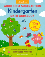 Addition & Subtraction Kindergarten Math Workbook: 100 Fun Activities to Build Core Math Skills with Focused Practice 0593690125 Book Cover
