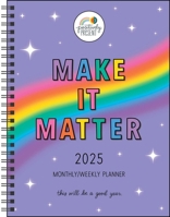 Positively Present 12-Month 2025 Monthly/Weekly Planner Calendar: Make It Matter 1524887145 Book Cover