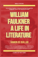 William Faulkner: A Life In Literature (World Literature) B0FGXLTGVW Book Cover
