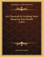 Are Chemicals In Drinking Water Menacing Your Health? 1258979675 Book Cover