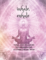 Inhale, exhale: yoga-themed and relaxing coloring pages 1329000323 Book Cover