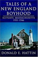 Tales of a New England Boyhood: Scituate, Massachusetts 1931-1946 1425942482 Book Cover