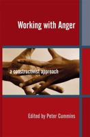 Working with Anger: A Constructivist Approach 0470090502 Book Cover