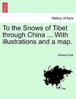 To the Snows of Tibet through China 1017665273 Book Cover