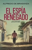 EL ESPÍA RENEGADO: thriller de espionaje y suspense (Serie David Ribas) (Spanish Edition) B0CLYZCSFW Book Cover