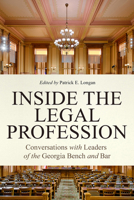 Inside the Legal Profession: Conversations with Leaders of the Georgia Bench and Bar 0881468878 Book Cover