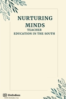 Nurturing Minds: Teacher Education in the South 8226292956 Book Cover
