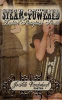 Steam-Powered 2: More Lesbian Steampunk Stories 1610405439 Book Cover