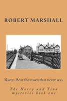 Raven-Scar the Town That Never Was 1492209716 Book Cover