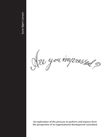 Are you impressed?: An exploration of the pressure to perform and impress from the perspective of an organisational development consultant 8743031749 Book Cover