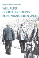 Weil alter oder behinderung... keine krankheiten sind!: Warum zum Teufel werden ältere Menschen nicht respektiert? (German Edition) B0F4MMVJCS Book Cover