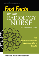 Fast Facts for the Radiology Nurse: An Orientation and Nursing Care Guide in a Nutshell (Fast Facts (Springer)) 0826139299 Book Cover