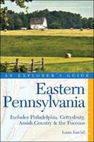 Eastern Pennsylvania: An Explorer's Guide: Includes Philadelphia, Gettysburg, Amish Country & the Poconos (Explorer's Guides) 0881507474 Book Cover