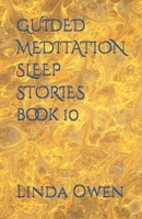 GUIDED MEDITATION SLEEP STORIES book 10 B0FG19G3Y5 Book Cover