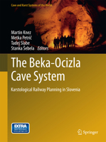 The Beka-Ocizla Cave System: Karstological Railway Planning in Slovenia 3319044559 Book Cover