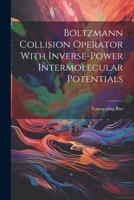 Boltzmann Collision Operator With Inverse-power Intermolecular Potentials 1021500763 Book Cover