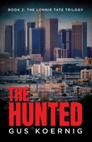 The Hunted: Book 2: The Lonnie Tate Trilogy B0CF6VLP39 Book Cover