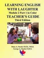 LEARNING ENGLISH WITH LAUGHTER: Module 2 Part 1 in Color Teacher's Guide B094VR5895 Book Cover