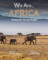 We Are...Africa: Poetry for Young People B0CNN2QJM1 Book Cover