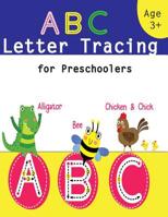 ABC Letter Tracing for Preschoolers: A Fun Book to Practice Writing, handwriting workbook for Kids Ages 3-5 with Cute Animal, volume 1 1070395234 Book Cover