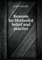 Reasons for Methodist Belief and Practice, Relative to Water Baptism: Expressed in Plain Words and Arranged in a Summary Manner 5518716079 Book Cover