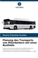 Planung des Transports von Mitarbeitern mit einer Busflotte 6206045064 Book Cover