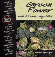 Green Power : Leaf & Flower Vegetables (Plants We Eat) 0822528398 Book Cover
