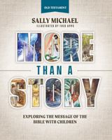 More Than A Story: Exploring the Message of the Bible with Children null Book Cover