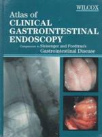 Atlas of Clinical Gastrointestinal Endoscopy: Companion to Sleisenger and Fordtran's Gastrointestinal Disease 0721653154 Book Cover
