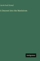 A Descent Into the Maelstrom 3563870284 Book Cover
