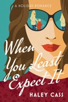 When You Least Expect It B08NVL692K Book Cover