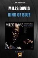Miles Davis - Kind of Blue: Guida all'ascolto (Dischi Da Leggere) 1519398891 Book Cover