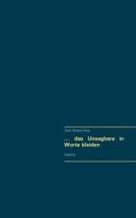 ... das Unsagbare in Worte kleiden: Gedichte 3752880864 Book Cover
