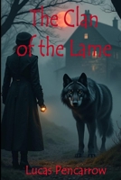 The Clan of the Lame (The Sirtis Wolven) B0F38S4JQ2 Book Cover