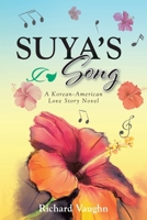 SUYA'S Song: A Korean-American Love Story Novel B0BY131WW9 Book Cover