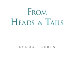 From Heads to Tails 1669804550 Book Cover