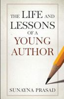 The Life and Lessons of a Young Author 1717763308 Book Cover