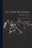 El Cura de Aldea: Drama en Tres Actos en Verso 1021222321 Book Cover
