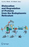 Dislocation and Degradation of Proteins from the Endoplasmic Reticulum 3642421776 Book Cover