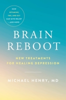 Brain Reboot: New Treatments for Healing Depression 0306925176 Book Cover