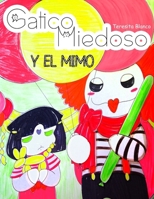 Gatico Miedoso: Y el Mimo B0CVBFCD7G Book Cover