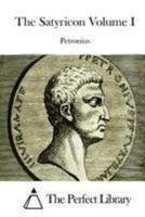 The Satyricon of Petronius Arbiter, Volume 1 1512199214 Book Cover