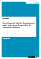 Darstellung und kritische Bewertung von Social Media Marketing aus Sicht der Konsumg�terindustrie 3656131082 Book Cover
